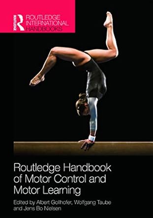 routledge handbook of motor control and motor learning 1st edition albert gollhofer ,wolfgang taube ,jens bo
