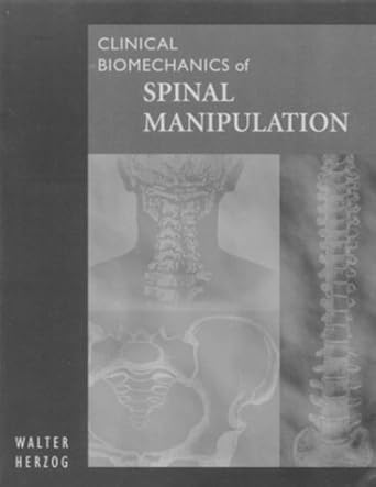 clinical biomechanics of spinal manipulation 1st edition walter herzog phd 0443078084, 978-0443078088