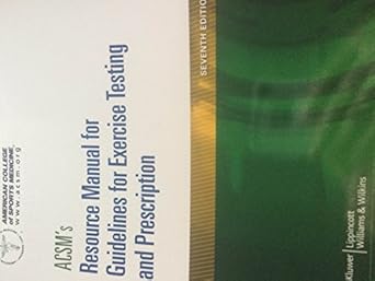 acsms resource manual for guidelines for exercise testing and prescription 7th edition american college of