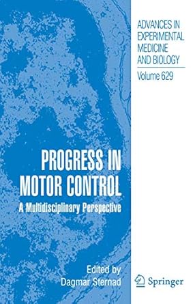 progress in motor control a multidisciplinary perspective 2009th edition dagmar sternad 0387770631,