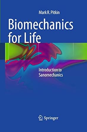 biomechanics for life introduction to sanomechanics 2011th edition mark r pitkin 3662506408, 978-3662506400