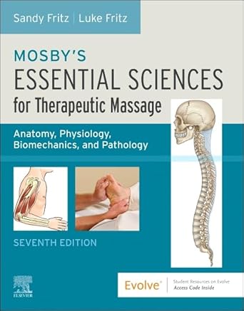 mosbys essential sciences for therapeutic massage anatomy physiology biomechanics and pathology 7th edition