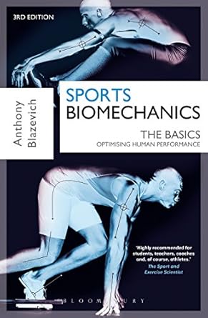sports biomechanics the basics optimising human performance 1st edition prof anthony j blazevich 1472917227,