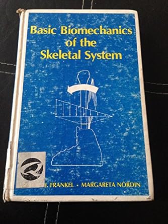 basic biomechanics of the skeletal system 1st edition margareta frankel, victor h ph d , nordin 081210708x,