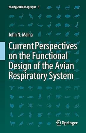 current perspectives on the functional design of the avian respiratory system 2023rd edition john n maina