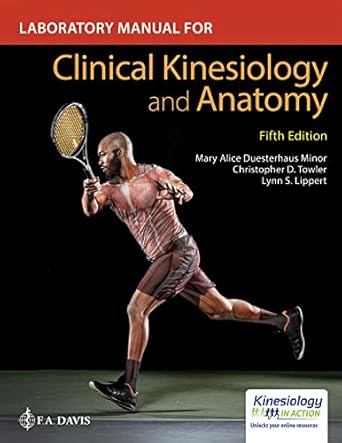 laboratory manual for clinical kinesiology and anatomy fif edition lynn s minor, mary alice , towler,