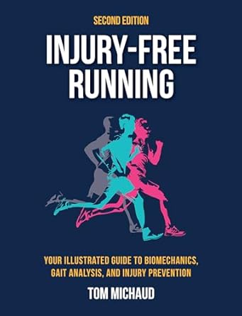 injury free running your illustrated guide to biomechanics gait analysis and injury prevention 2nd edition