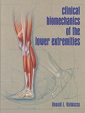 clinical biomechanics of the lower extremities 1st edition ronald l valmassy dpm ms 0801679869, 978-0801679865