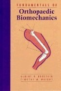 fundamentals of orthopaedic biomechanics 1st edition albert h burstein ,timothy m wright 0683011359,