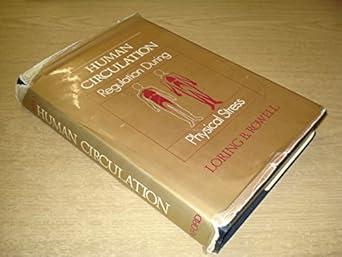 human circulation regulation during physical stress 1st edition loring b rowell 0195040759, 978-0195040753