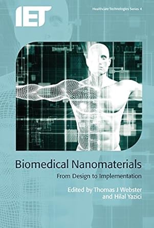 biomedical nanomaterials from design to implementation 1st edition thomas j webster ,hilal yazici 1849199647,
