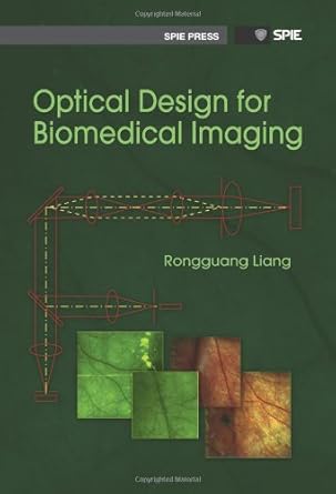 optical design for biomedical imaging 1st edition rongguang liang 0819483699, 978-0819483690