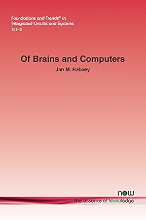 of brains and computers in integrated circuits and systems 1st edition jan m rabaey 1638281203, 978-1638281207