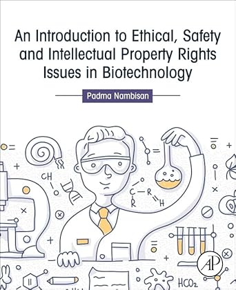 an introduction to ethical safety and intellectual property rights issues in biotechnology 1st edition padma
