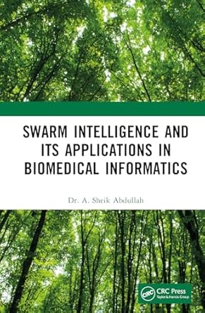 swarm intelligence and its applications in biomedical informatics 1st edition a sheik abdullah 1032356499,