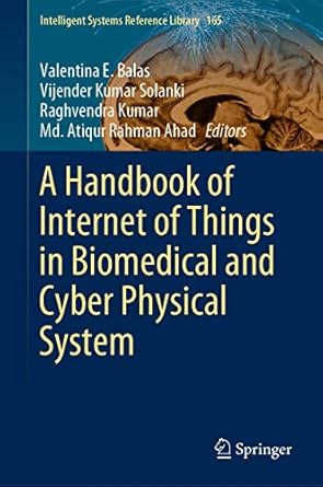 a handbook of internet of things in biomedical and cyber physical system 1st edition valentina e balas