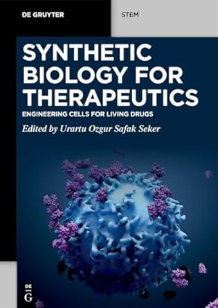 synthetic biology for therapeutics engineering cells for living drugs 1st edition urartu ozgur safak seker