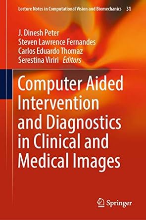 computer aided intervention and diagnostics in clinical and medical images 1st edition j dinesh peter ,steven
