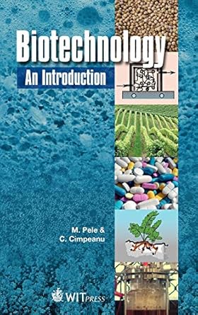 biotechnology an introduction 1st edition m pele ,c cimpeanu 1845646665, 978-1845646660