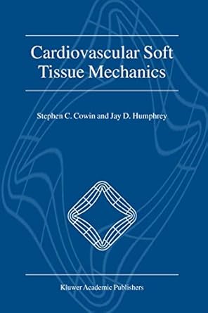 cardiovascular soft tissue mechanics 2001st edition stephen c cowin ,jay d humphrey 9048159172, 978-9048159178