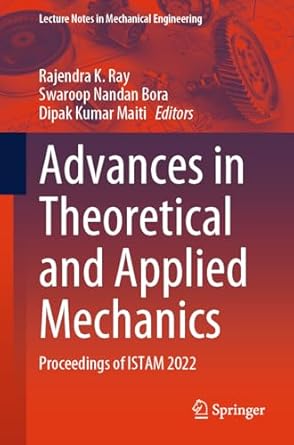 advances in theoretical and applied mechanics proceedings of istam 2022 2024th edition rajendra k ray