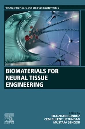 biomaterials for neural tissue engineering 1st edition oguzhan gunduz ,cem bulent ustundag ,mustafa sengor