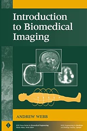 introduction to biomedical imaging 1st edition andrew g webb 0471237663, 978-0471237662