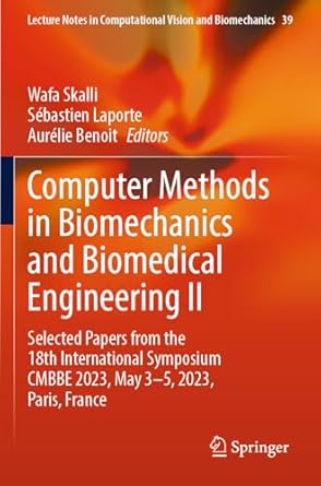 computer methods in biomechanics and biomedical engineering ii selected papers from the 18th international