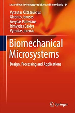 biomechanical microsystems design processing and applications 1st edition vytautas ostasevicius ,giedrius