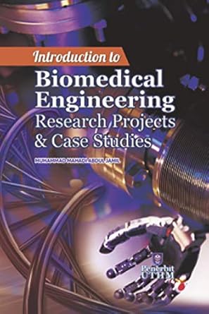 introduction to biomedical engineering research projects and case studies 1st edition muhammad mahadi abdul
