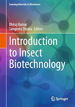 introduction to insect biotechnology 1st edition dhiraj kumar ,sangeeta shukla 3031267753, 978-3031267758