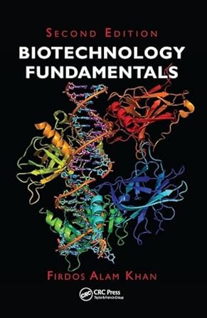 biotechnology fundamentals 2nd edition firdos alam khan 149872342x, 978-1498723428