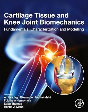 cartilage tissue and knee joint biomechanics fundamentals characterization and modelling 1st edition