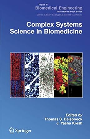 complex systems science in biomedicine 2006th edition thomas deisboeck ,j yasha kresh 0387302417,