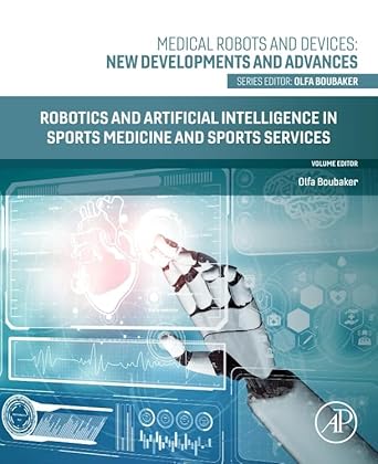 robotics and artificial intelligence in sports medicine and sports services 1st edition olfa boubaker phd
