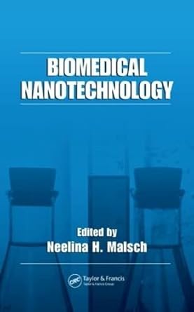 biomedical nanotechnology 1st edition neelina h malsch 0824725794, 978-0824725792