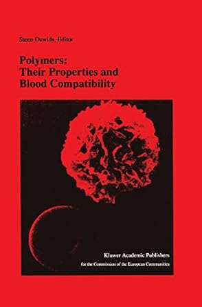 polymers their properties and blood compatibility 1989th edition s dawids 0792304918, 978-0792304913