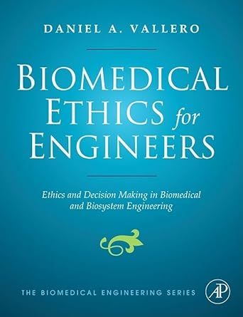 biomedical ethics for engineers 1st edition daniel a vallero 0750682272, 978-0750682275