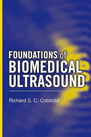 foundations of biomedical ultrasound 1st edition richard s c cobbold 0195168313, 978-0195168310