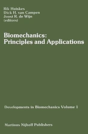 biomechanics principles and applications 1st edition h w huiskes european society of biomechanics,huiskes