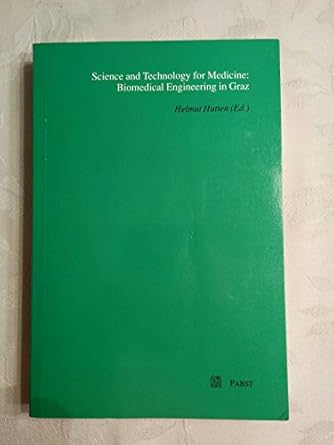 science and technology for medicine biomedical engineering in graz 1st edition helmut hutten 3928057847,