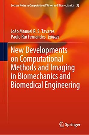 new developments on computational methods and imaging in biomechanics and biomedical engineering 1st edition