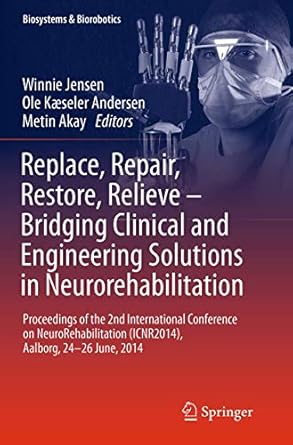 replace repair restore relieve bridging clinical and engineering solutions in neurorehabilitation proceedings