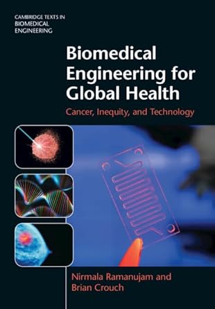 biomedical engineering for global health cancer inequity and technology 1st edition nirmala ramanujam ,brian