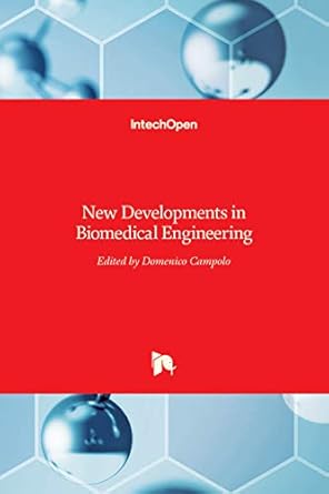 new developments in biomedical engineering 1st edition domenico campolo 9537619575, 978-9537619572