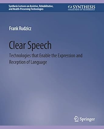 clear speech technologies that enable the expression and reception of language 1st edition frank rudzicz