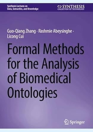 formal methods for the analysis of biomedical ontologies 2nd edition guo qiang zhang ,rashmie abeysinghe