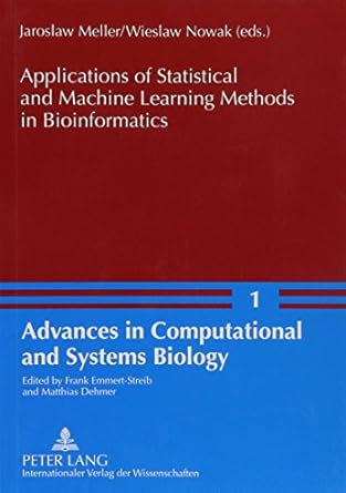 applications of statistical and machine learning methods in bioinformatics 1st edition jaroslaw meller