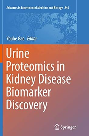 urine proteomics in kidney disease biomarker discovery 1st edition youhe gao 9402407243, 978-9402407242