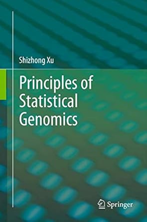 principles of statistical genomics 2013th edition xu 0387708065, 978-0387708065
